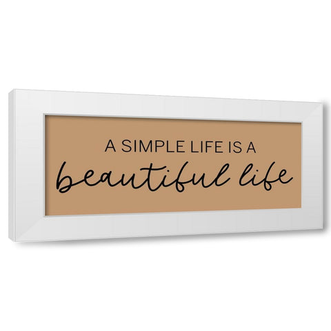 Beautiful Life White Modern Wood Framed Art Print by CAD Designs