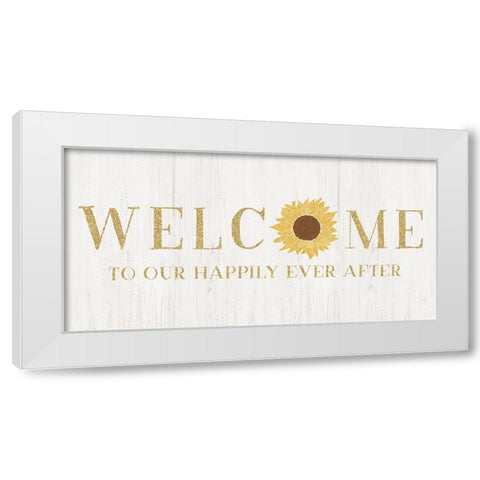 Welcome Happily Ever After White Modern Wood Framed Art Print by Carpentieri, Natalie