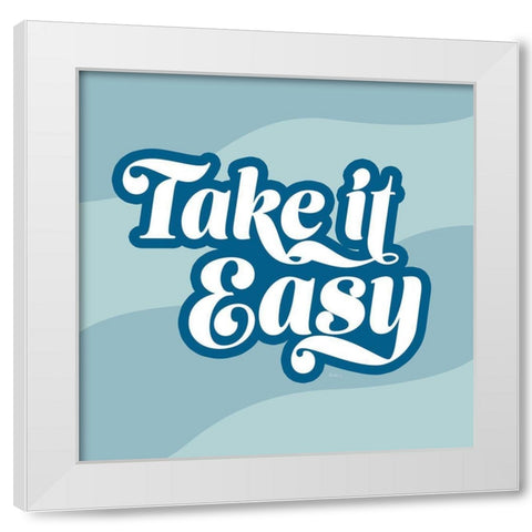 Take It Easy White Modern Wood Framed Art Print by Carpentieri, Natalie