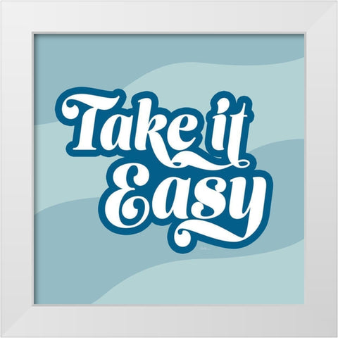 Take It Easy White Modern Wood Framed Art Print by Carpentieri, Natalie