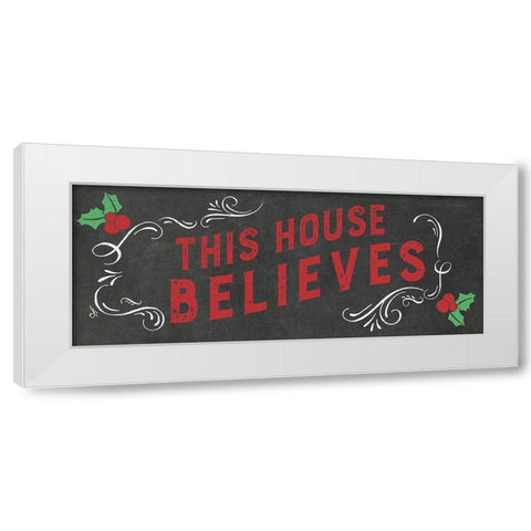 This House Believes White Modern Wood Framed Art Print by Murray, Amanda