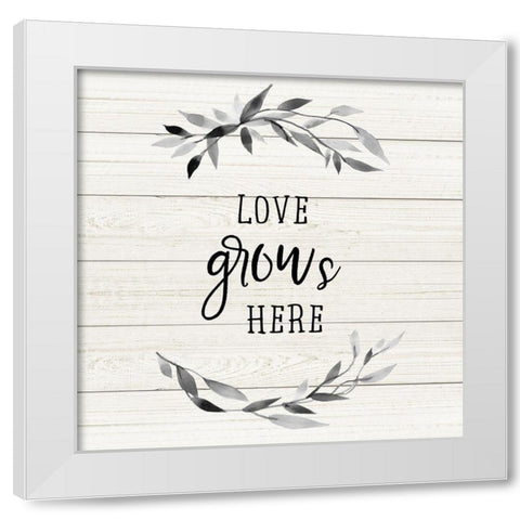 Love Grows White Modern Wood Framed Art Print by Robinson, Carol
