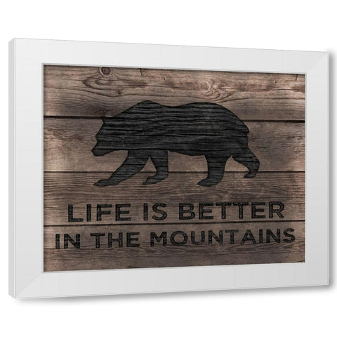 Better in the Mountains White Modern Wood Framed Art Print by CAD Designs