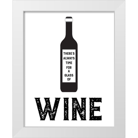 Always Time for Wine White Modern Wood Framed Art Print by CAD Designs