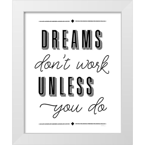 Dreams Work White Modern Wood Framed Art Print by Carpentieri, Natalie