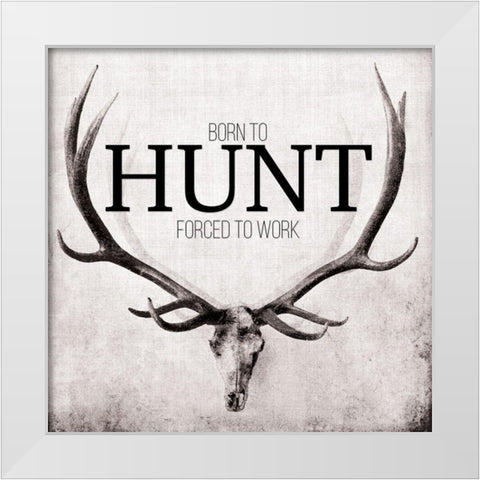 Born to Hunt White Modern Wood Framed Art Print by Butler, John