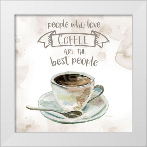 People Who Love Coffee White Modern Wood Framed Art Print by Robinson, Carol