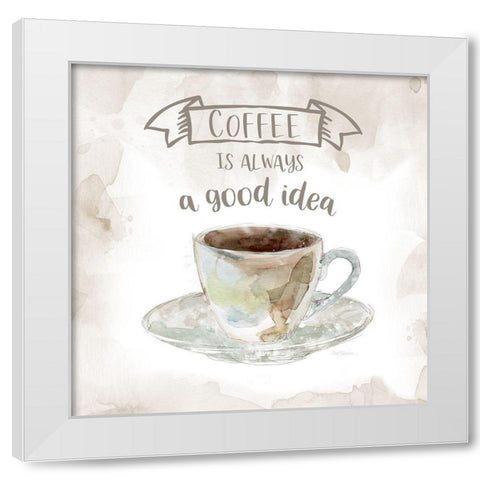 Coffee is Always a Good Idea White Modern Wood Framed Art Print by Robinson, Carol