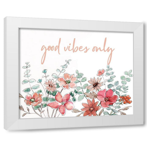 Floral Good Vibes White Modern Wood Framed Art Print by Nan