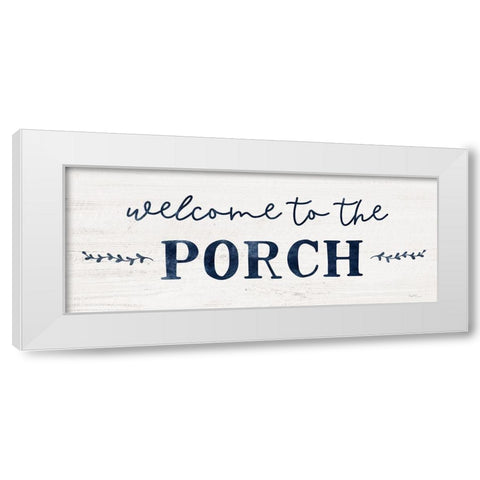 Welcome to the Porch White Modern Wood Framed Art Print by Carpentieri, Natalie