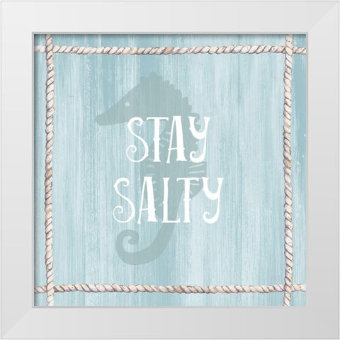 Stay Salty White Modern Wood Framed Art Print by Jill, Susan
