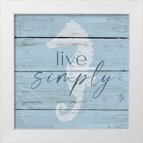 Live Simply White Modern Wood Framed Art Print by Jill, Susan
