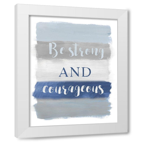 Be Strong White Modern Wood Framed Art Print by Nan