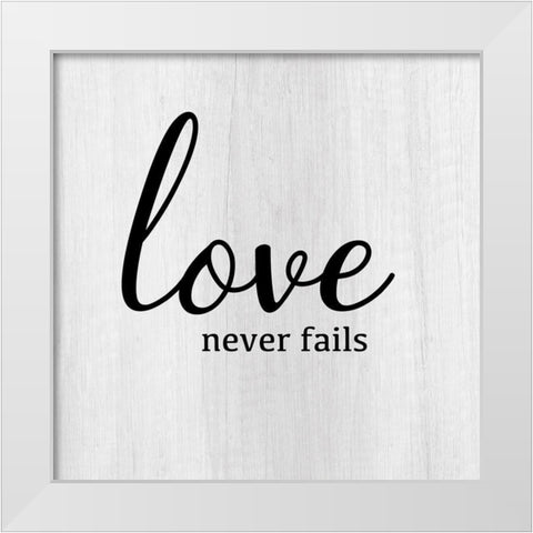 Love Never Fails White Modern Wood Framed Art Print by CAD Designs