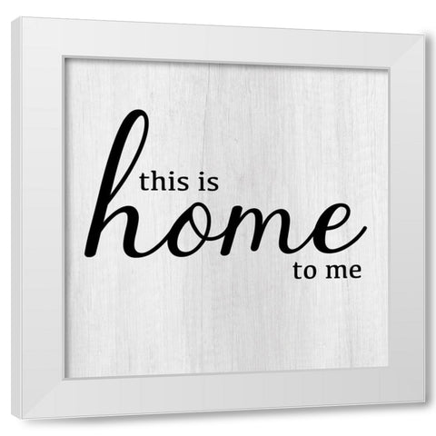 This Is Home White Modern Wood Framed Art Print by CAD Designs
