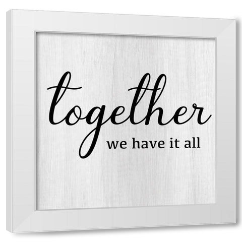 Together We Have White Modern Wood Framed Art Print by CAD Designs