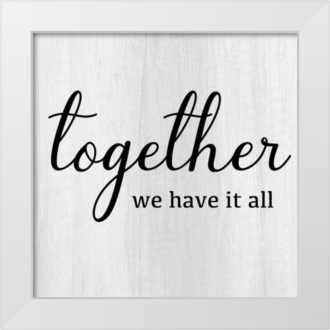 Together We Have White Modern Wood Framed Art Print by CAD Designs