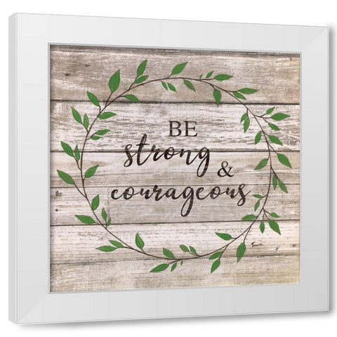Be Strong and Courageous White Modern Wood Framed Art Print by Tava Studios