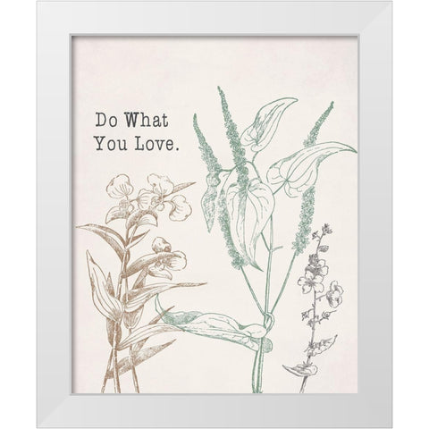 Do What You Love White Modern Wood Framed Art Print by Santiago, Daniela