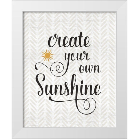 Create Your Own Sunshine White Modern Wood Framed Art Print by Carpentieri, Natalie