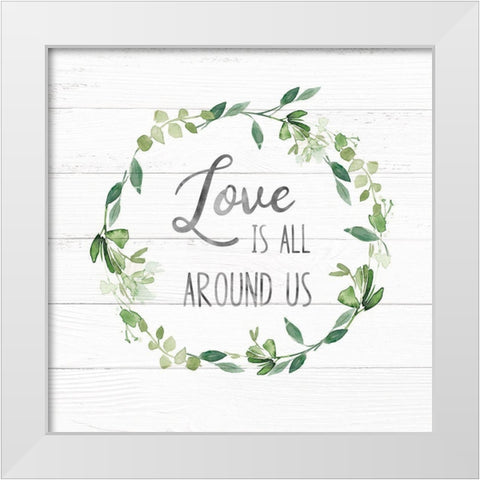 Love Is All Around Greenery White Modern Wood Framed Art Print by Robinson, Carol