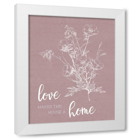 Love Home White Modern Wood Framed Art Print by Donovan, Kelly