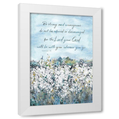 Be Strong Flower Field White Modern Wood Framed Art Print by Robinson, Carol