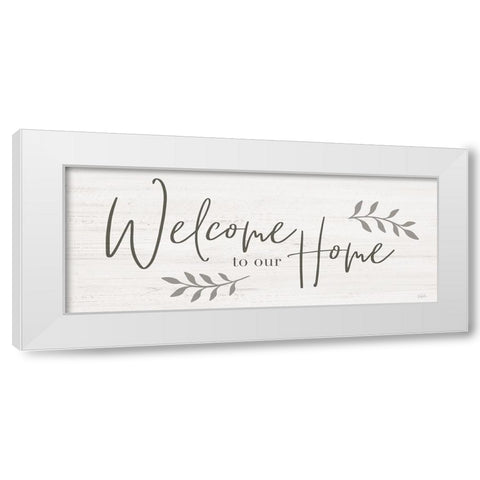 Welcome to Our Home White Modern Wood Framed Art Print by Carpentieri, Natalie