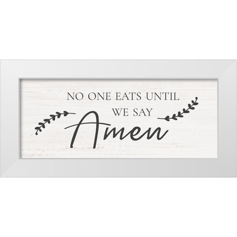 Say Amen White Modern Wood Framed Art Print by CAD Designs