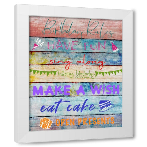 Birthday Rules White Modern Wood Framed Art Print by Knutsen, Conrad