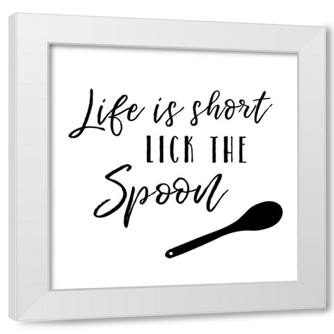 Life is Short White Modern Wood Framed Art Print by Murray, Amanda
