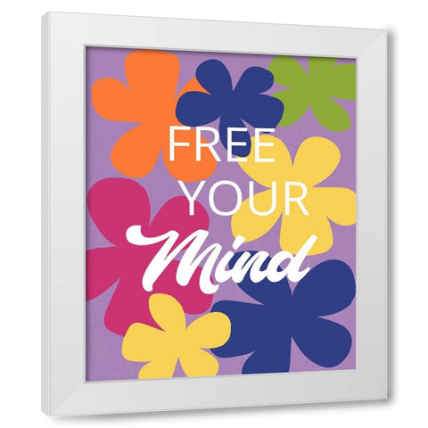 Free Your Mind White Modern Wood Framed Art Print by Santiago, Daniela