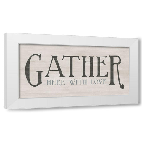 Gather With Love White Modern Wood Framed Art Print by CAD Designs