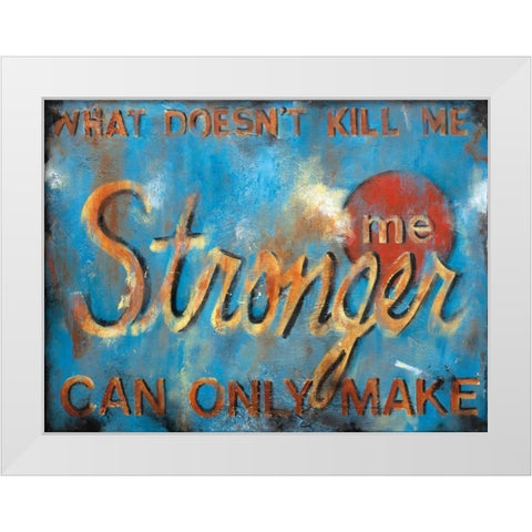 What Doesnt Kill Me White Modern Wood Framed Art Print by Pasion, Wani