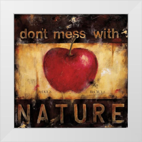 Dont Mess With Nature White Modern Wood Framed Art Print by Pasion, Wani