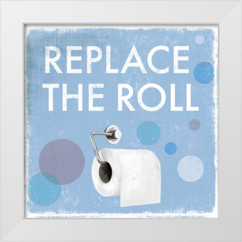 Replace the Roll - Mini White Modern Wood Framed Art Print by Fontaine, Drako