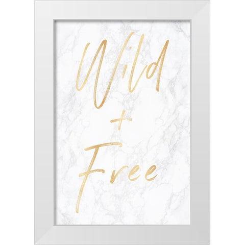 Wild and Free Gold on Marble Quote Portrait White Modern Wood Framed Art Print by Nature Magick