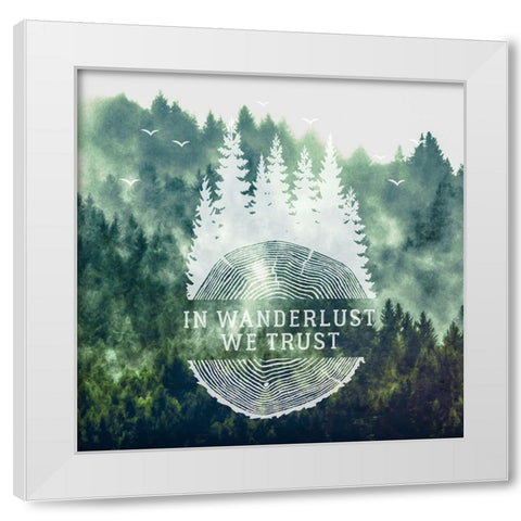 In Wanderlust We Trust Quote Vintage Woods White Modern Wood Framed Art Print by Nature Magick