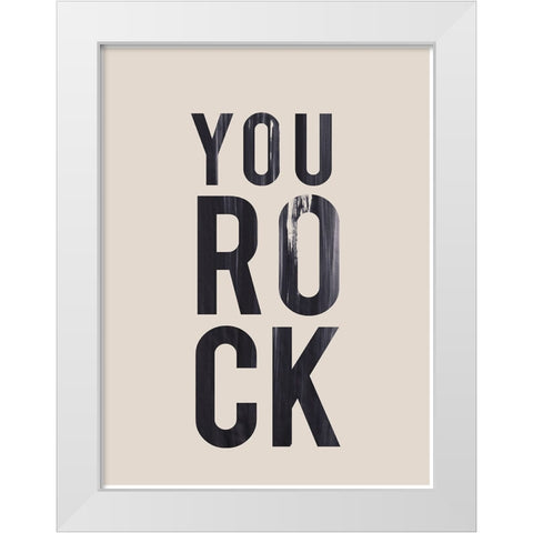 You Rock  White Modern Wood Framed Art Print by Hogan, Aoibhne