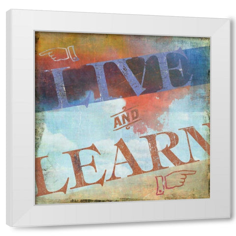 Live and Learn White Modern Wood Framed Art Print by PI Studio