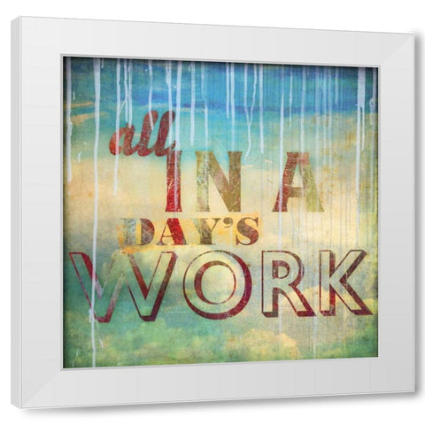 All in a Days Work White Modern Wood Framed Art Print by PI Studio