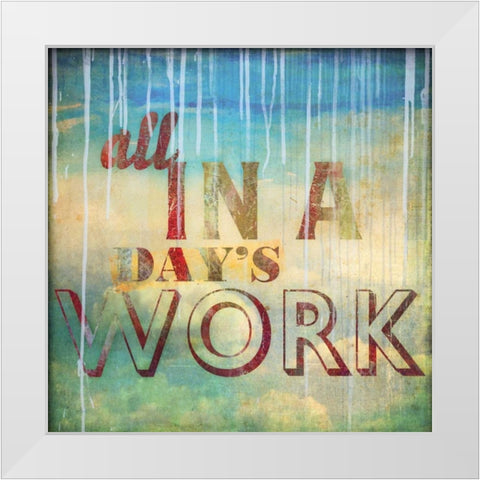 All in a Days Work White Modern Wood Framed Art Print by PI Studio