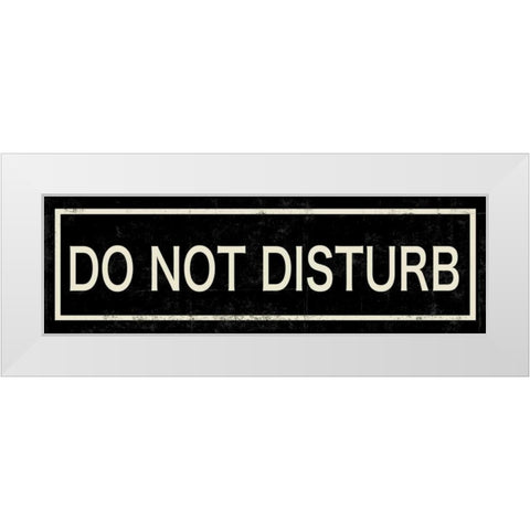 Do not Disturb White Modern Wood Framed Art Print by PI Studio