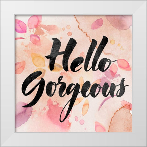 Hello Gorgeous White Modern Wood Framed Art Print by PI Galerie