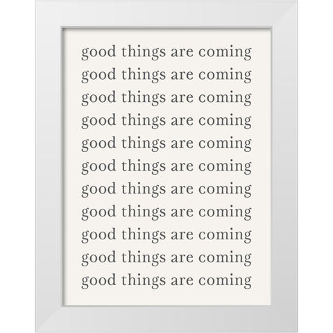 Good Things are Coming  White Modern Wood Framed Art Print by PI Studio