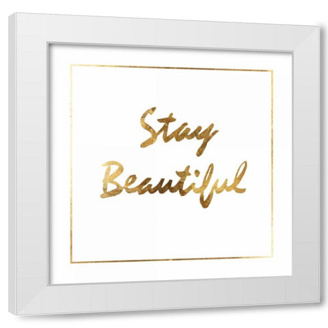 Stay Beautiful White Modern Wood Framed Art Print by PI Studio