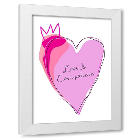 Love is Everywhere White Modern Wood Framed Art Print by Ayse