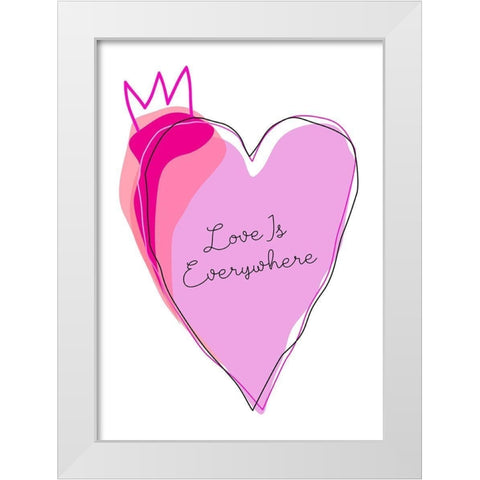 Love is Everywhere White Modern Wood Framed Art Print by Ayse