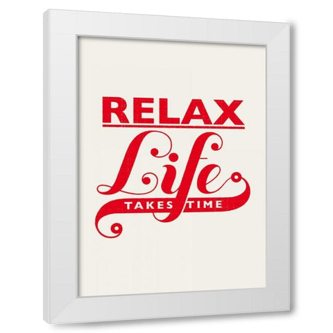 Relax - Life Takes Time White Modern Wood Framed Art Print by Beer, Hannes