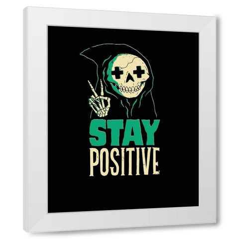 Stay Positive White Modern Wood Framed Art Print by Buxton, Michael